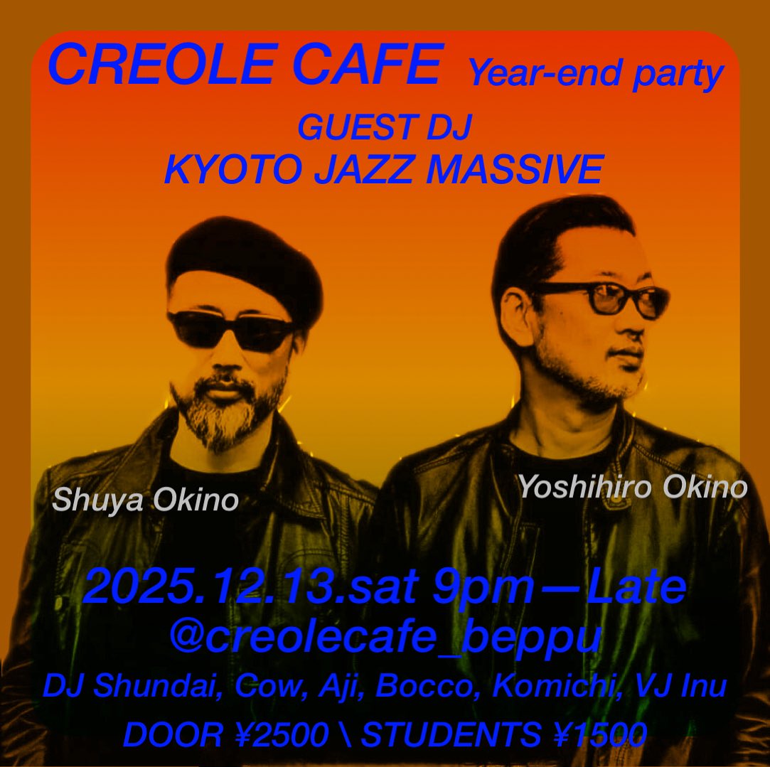 CREOLE CAFE Year-end party Guest DJ Kyoto Jazz Massive (Shuya Okino+Yoshihiro Okino)